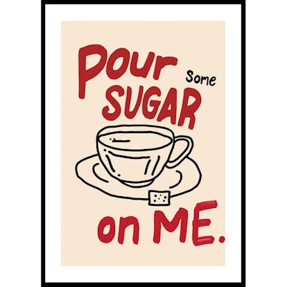Poster Gallerix Pour Some Sugar On Me