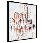 Poster Artgeist Affisch Good Morning My Sunshine