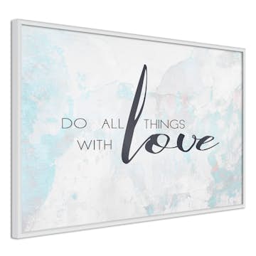 Poster Artgeist Affisch Do All Things With Love