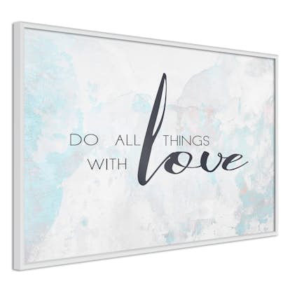 Poster Artgeist Affisch Do All Things With Love