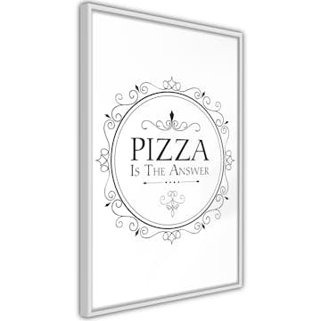 Poster Artgeist Affisch Pizza is the Answer