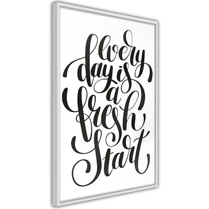 Poster Artgeist Affisch Every Day Is a Fresh Start