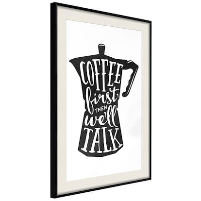 Poster Artgeist Affisch Coffee First Then We'll Talk