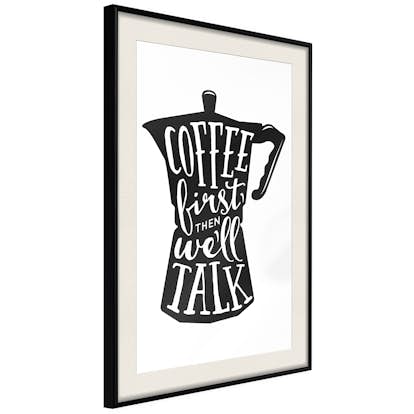 Poster Artgeist Affisch Coffee First Then We'll Talk