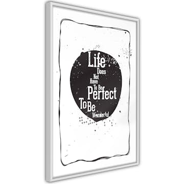 Poster Artgeist Affisch Life Does Not Have To Be Perfect To Be Wonderful