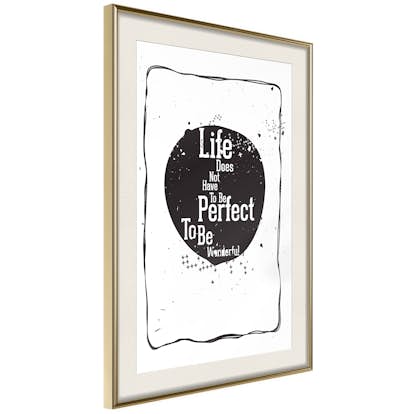 Poster Artgeist Affisch Life Does Not Have To Be Perfect To Be Wonderful