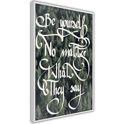 Poster Artgeist Affisch No Matter What They Say