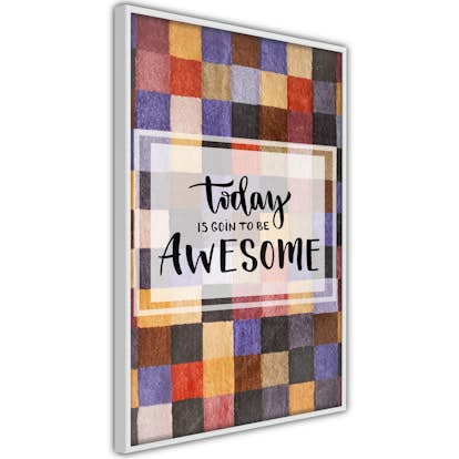 Poster Artgeist Affisch Today Is Goin To Be Awesome