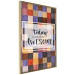 Poster Artgeist Affisch Today Is Goin To Be Awesome