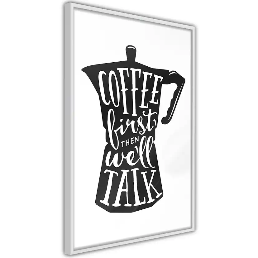 Poster Artgeist Affisch Coffee First Then We'll Talk