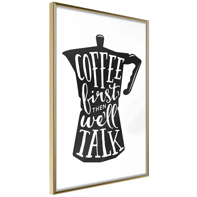 Poster Artgeist Affisch Coffee First Then We'll Talk