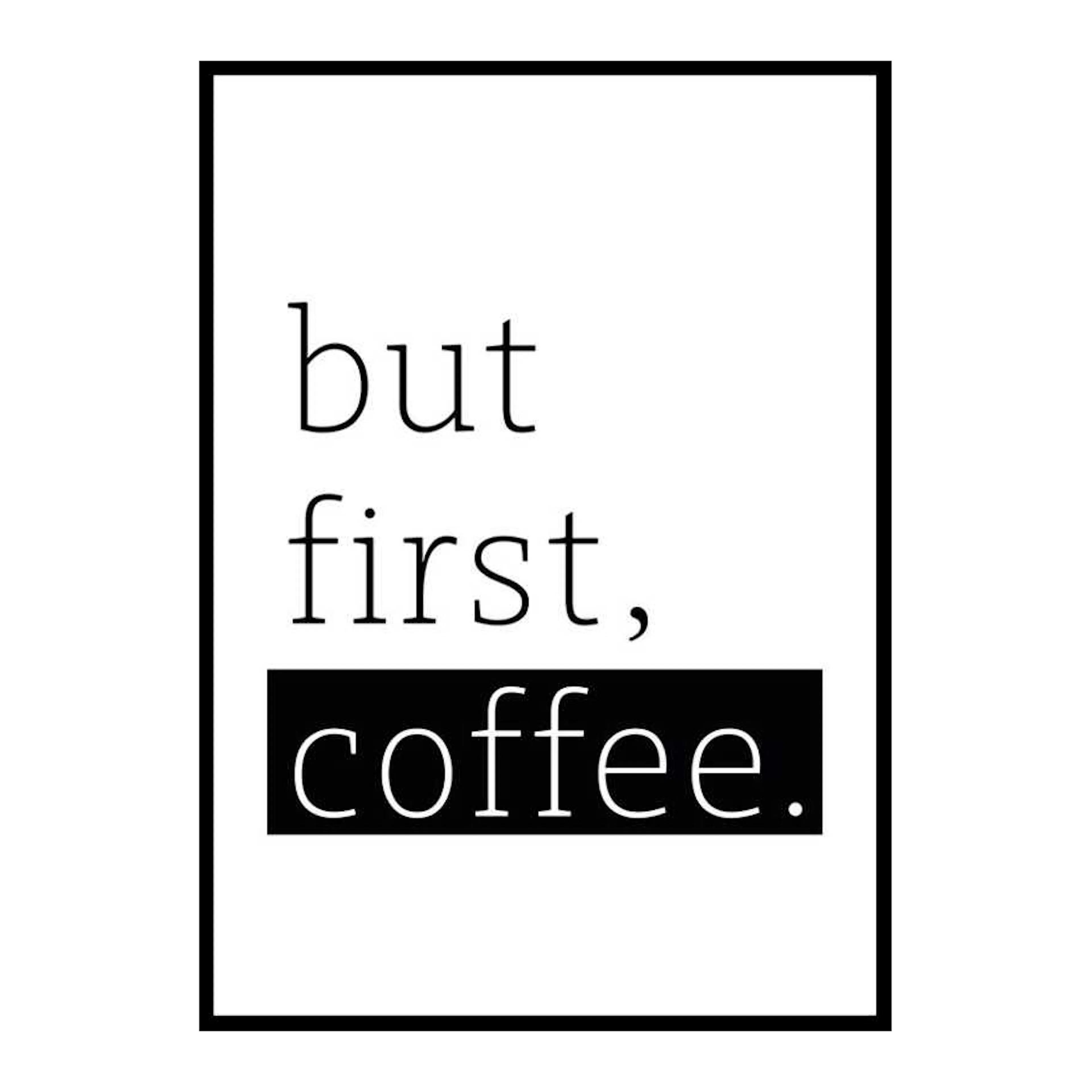 But First Coffee 50x70 cm