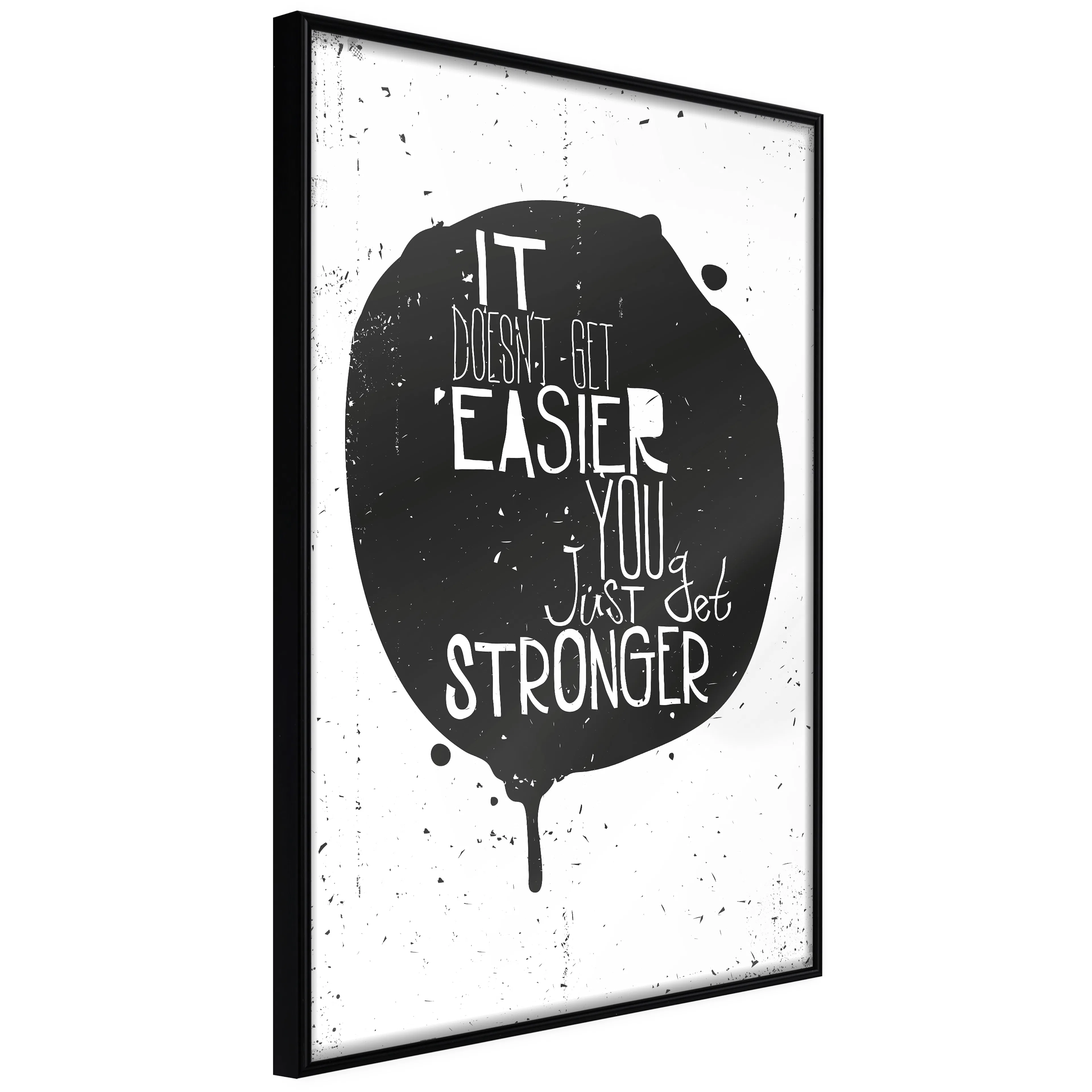 Affisch - It Doesn't Easier You Just Get Stronger [Poster] 2 Svart ram, 20x30 cm