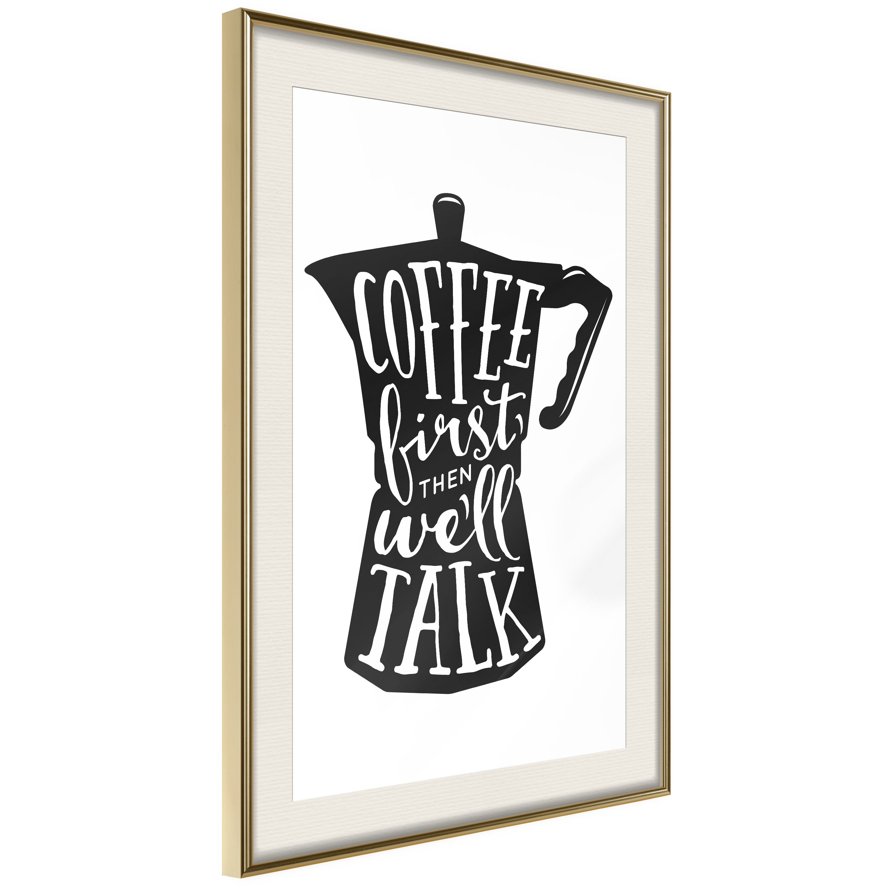 Affisch - Coffee First Then We'll Talk [Poster] 30x45 Guld ram med passepartout, 30x45 cm