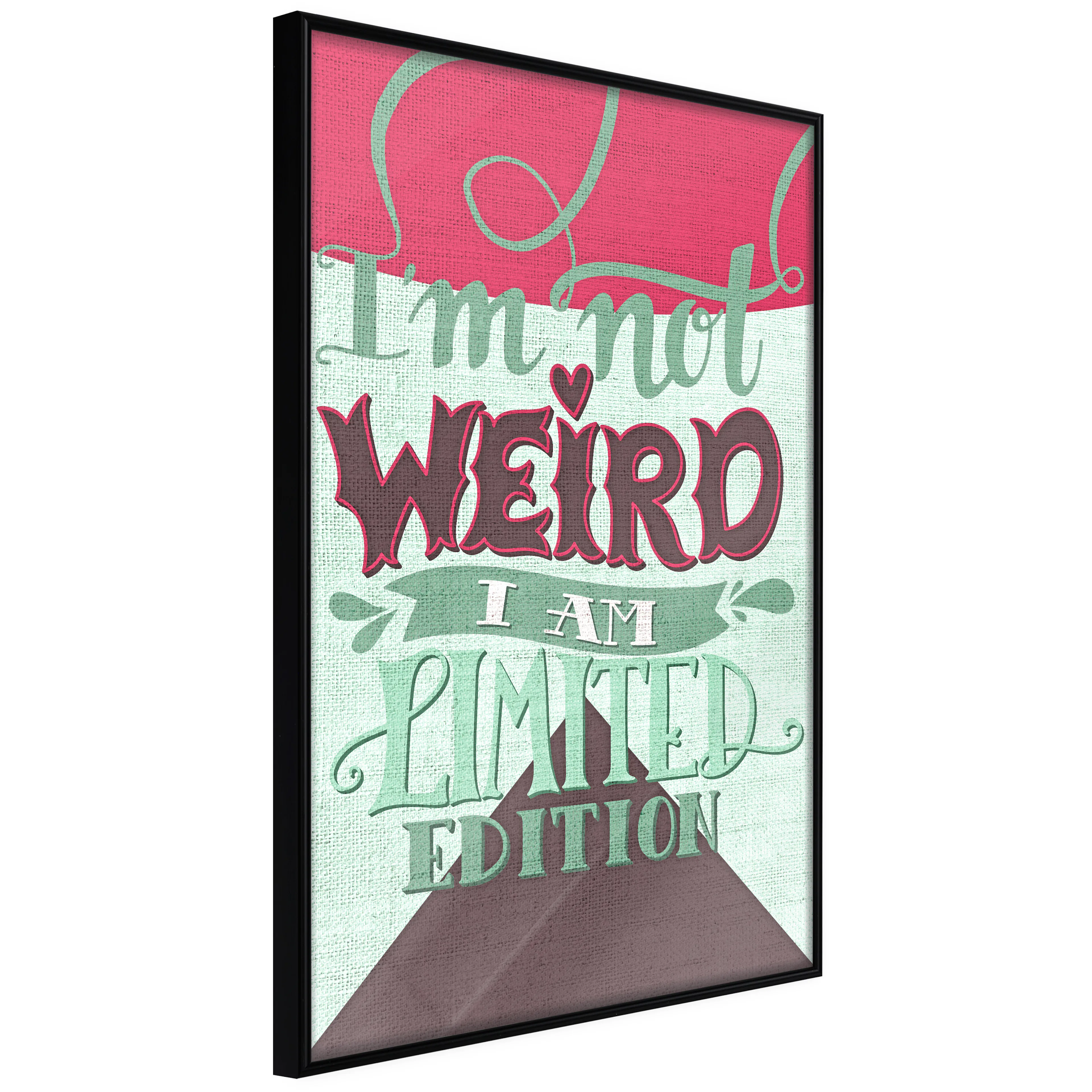 Affisch - I'm Not Weird [Poster] 40x60 Svart ram, 40x60 cm