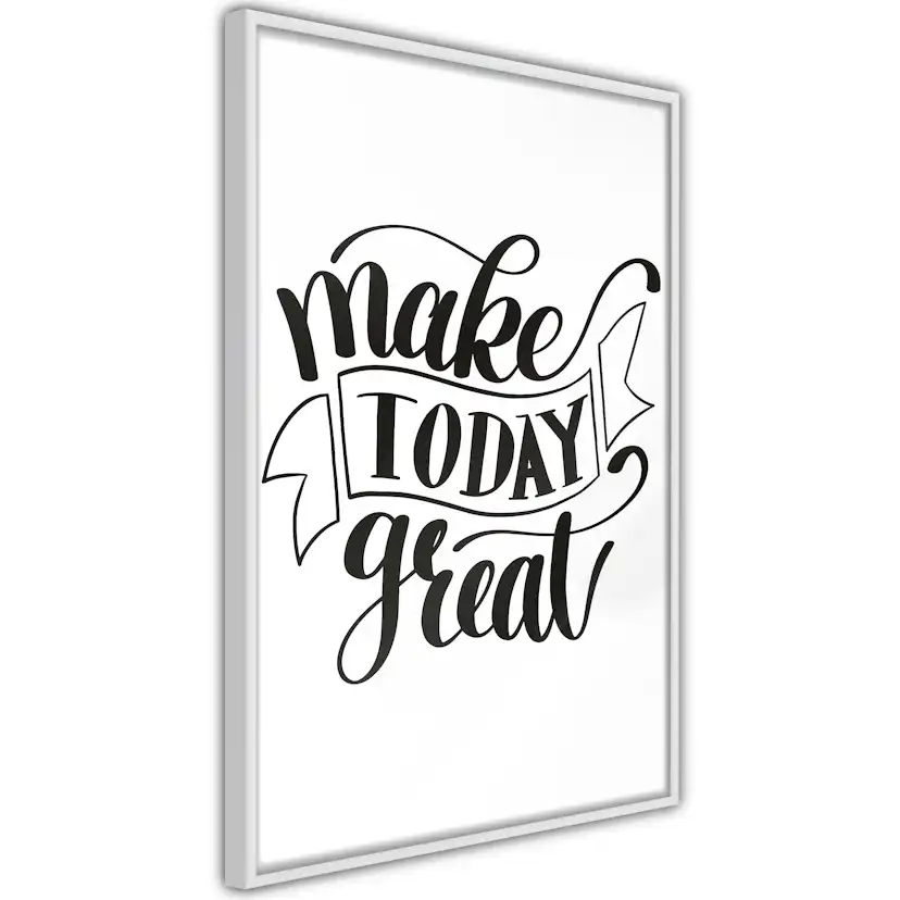 Poster Artgeist Affisch Make Today Great