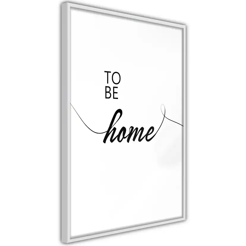 Poster Artgeist Affisch To Be Home