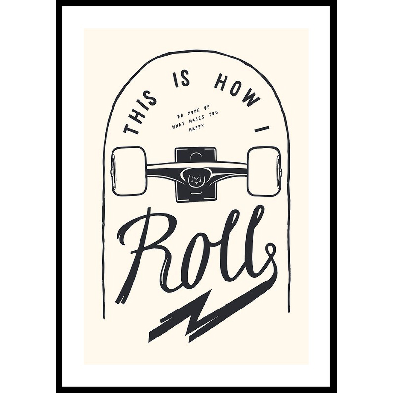 Poster Gallerix This Is How I Roll Skateboard