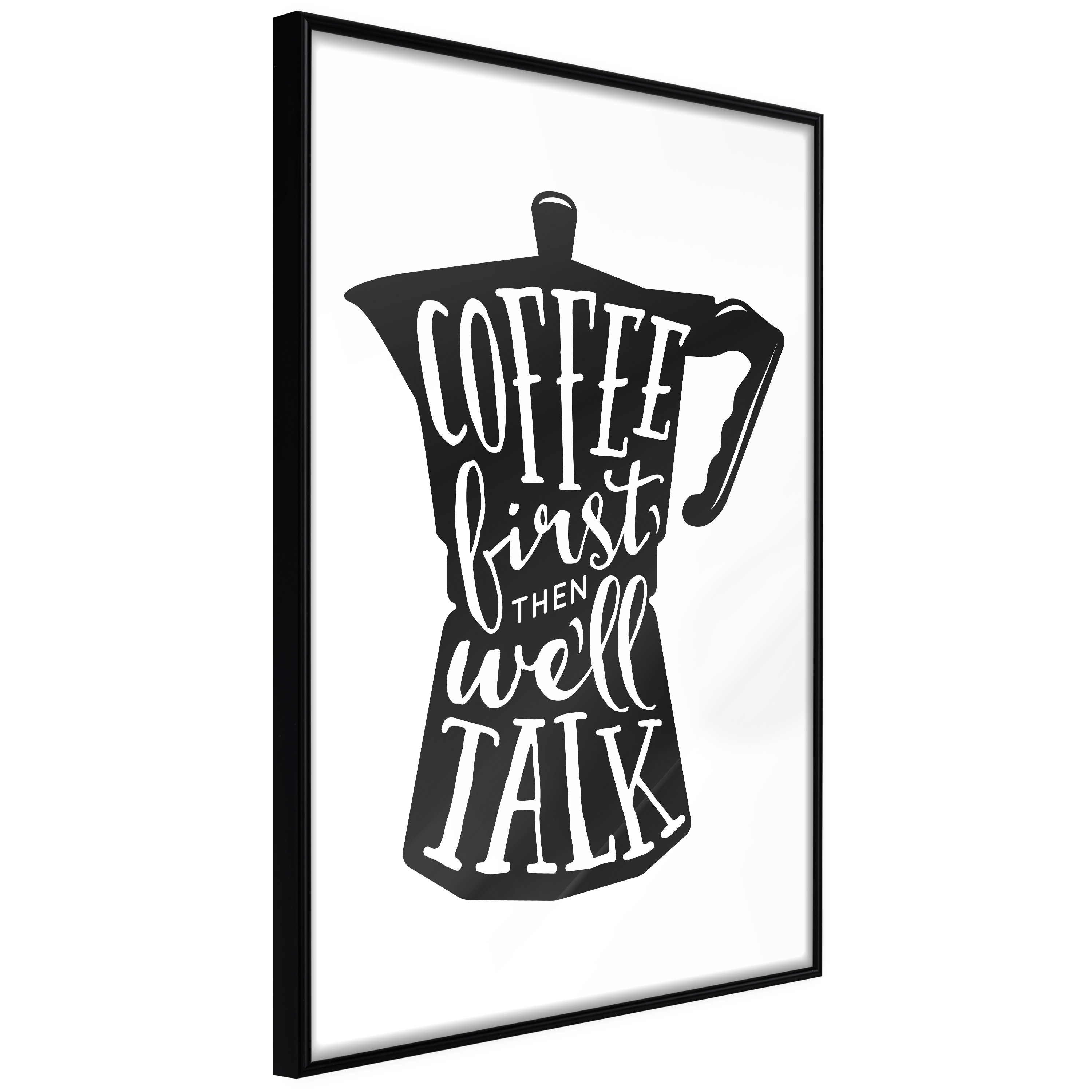 Affisch - Coffee First Then We'll Talk [Poster] 30x45 Svart ram, 30x45 cm