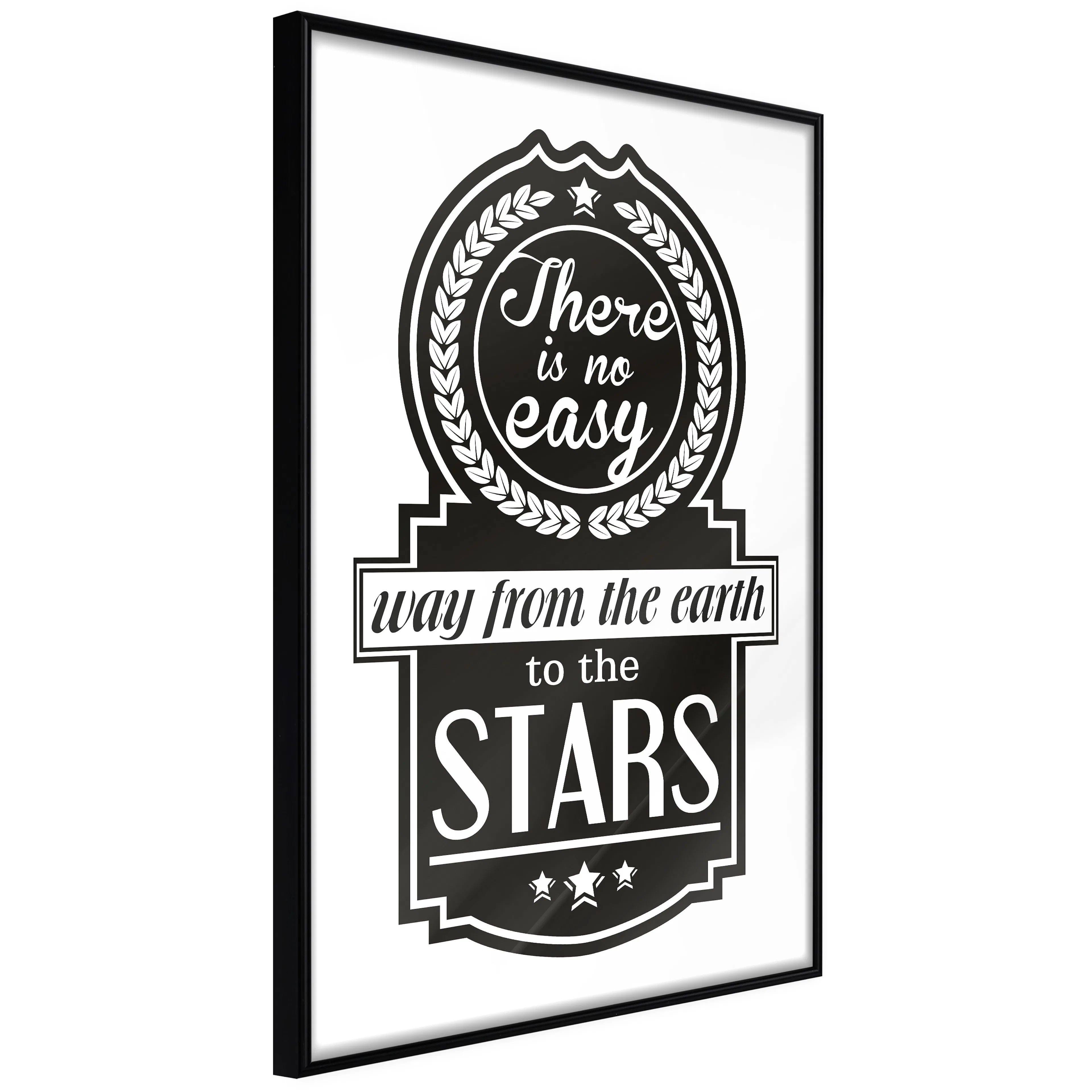 Affisch - There Is No Easy Way From The Earth To The Stars [ Svart ram, 40x60 cm